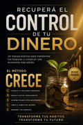 RECUPERA EL CONTROL DE TU DINERO, Metodo crece para salir de deudas + 3 bonos